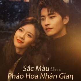 Sắc Màu Pháo Hoa Nhân Gian